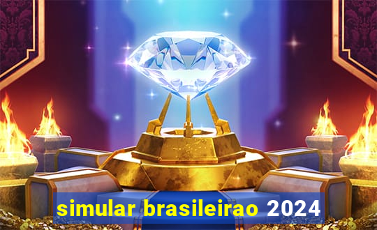 simular brasileirao 2024